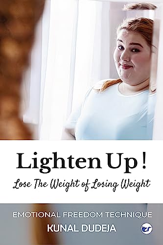 Lighten Up! Lose The Weight of Losing Weight