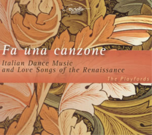 Fa Una Canzone: Italian Dance Music and Love Songs of the Renaissance