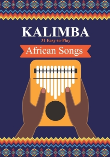 Kalimba. 31 Easy-to-Play African Songs