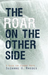 Roar on the Other Side: A Guide for Student Poets