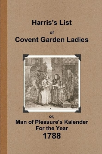 Harris's List of Covent Garden Ladies 1788
