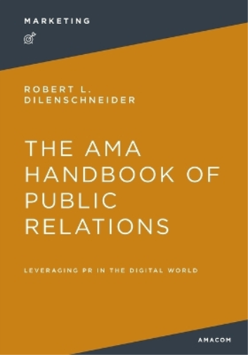 The AMA Handbook of Public Relations