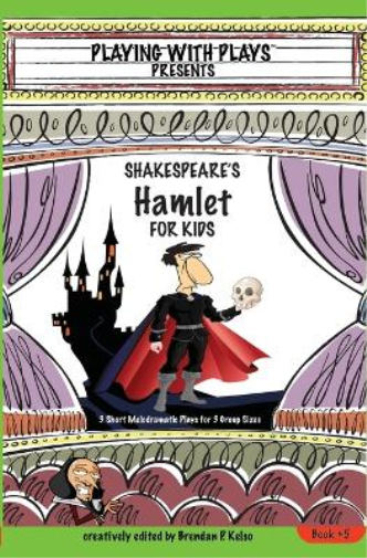 Shakespeares Hamlet for Kids Plays 5