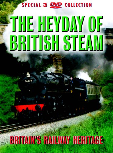 The Heyday Of British Steam: Britain's Railway Heritage