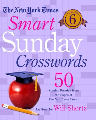 The New York Times Smart Sunday Crosswords Volume 6