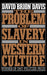The Problem of Slavery in Western Culture