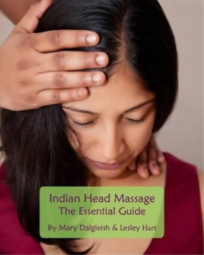 Indian Head Massage - The Essential Guide