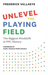 Unlevel the Playing Field