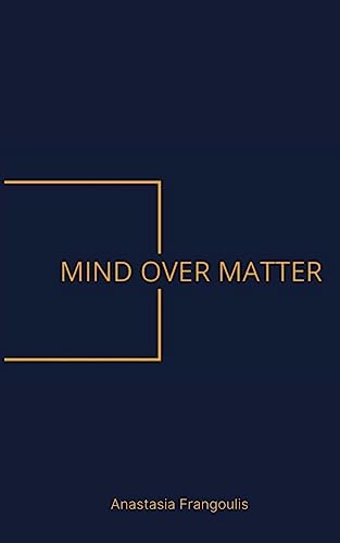 Mind Over Matter