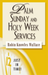 Palm Sunday and Holy Week Services