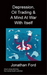 Depression, Oil Trading & A Mind At War With Itself