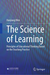 The Science Of Learning : Principles Of