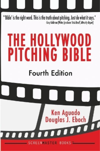 The Hollywood Pitching Bible