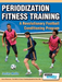 Periodization Fitness Training - A Revolutionary Football Conditioning Program