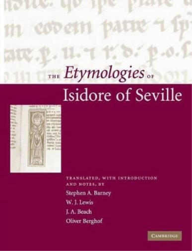 The Etymologies of Isidore of Seville