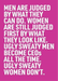 Ugly Sweaty Men Become CEOs all the Time. Ugly Sweaty Women Don't.
