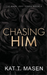 Chasing Him - Special Edition
