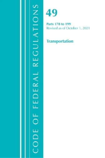 Code of Federal Regulations, Title 49 Transportation 178-199, Revised as of October 1, 2021