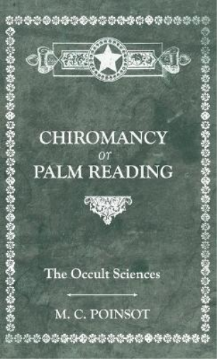 The Occult Sciences - Chiromancy or Palm Reading
