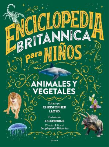 Enciclopedia Britannica para niños 2: Animales y vegetales / Britannica All New Kids' Encyclopedia: Life