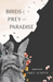 Birds of Prey and Paradise