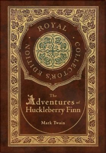 The Adventures of Huckleberry Finn (Royal Collector's Edition) (Illustrated) (Case Laminate Hardcover with Jacket)