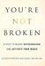 You're Not Broken