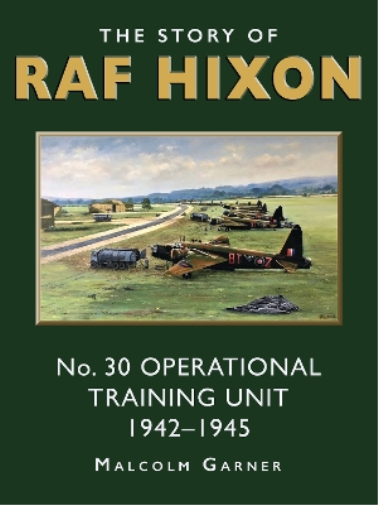 The Story of RAF Hixon