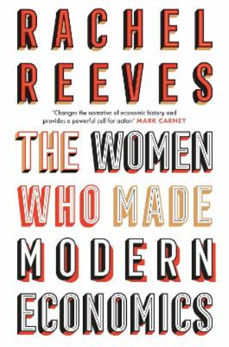 The Women Who Made Modern Economics