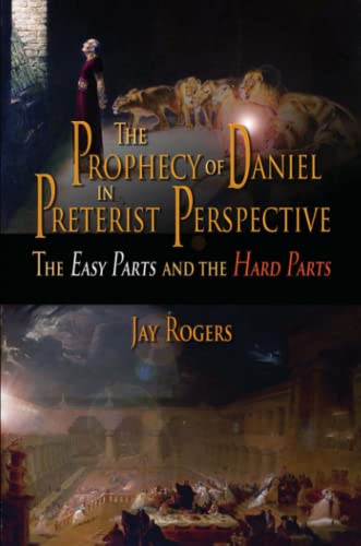 The Prophecy of Daniel in Preterist Perspective