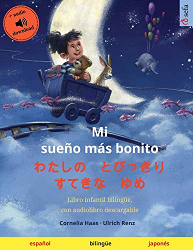 Mi sueño más bonito - わたしの　とびっきり　すてきな　ゆめ (español - japonés)