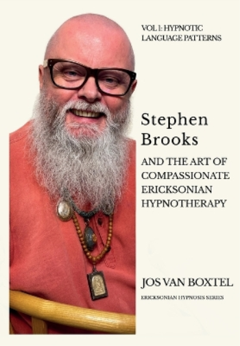 Stephen Brooks and the Art of Compassionate Ericksonian Hypnotherapy
