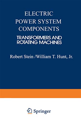 Electric Power System Components : Transformers and Rotating Machines