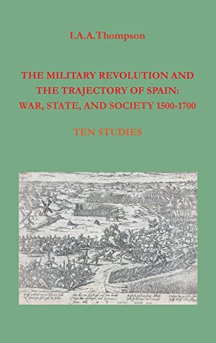 The Military Revolution and the Trajectory of Spain