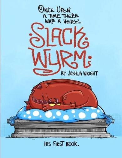 Once upon a time there was a very Slack Wyrm