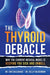 The Thyroid Debacle