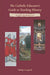 The Catholic Educator's Guide to Teaching History