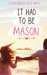 It Had to be Mason
