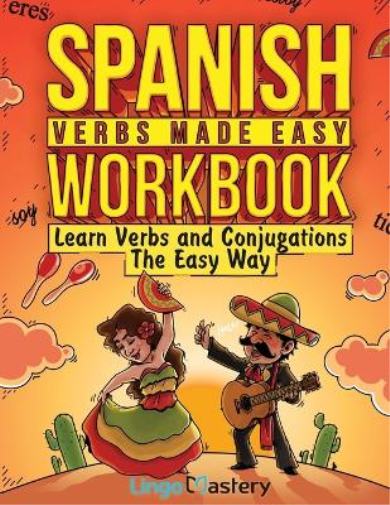 Spanish Verbs Made Easy Workbook