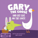 Gary The Goose And His Gas On The Loose
