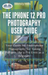 The IPhone 12 Pro Photography User Guide