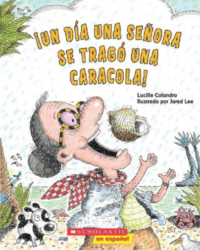 ¡Un Día Una Señora Se Tragó Una Caracola! (There Was an Old Lady Who Swallowed a Shell!)