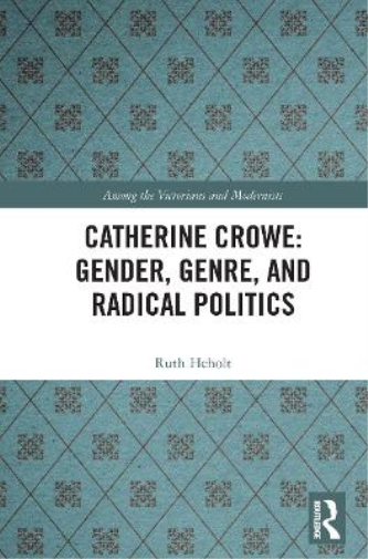Catherine Crowe: Gender, Genre, and Radical Politics