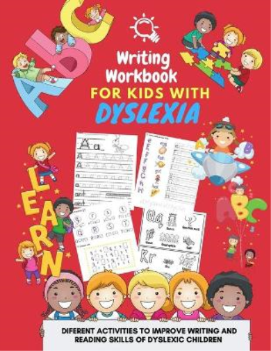 Writing Workbook for Kids with Dyslexia - diferent activities to improve writing and reading skills of dyslexic children