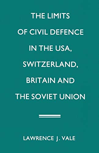 The Limits of Civil Defence in the USA, Switzerland, Britain and the Soviet Union