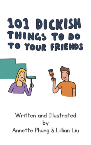 101 Dickish Things To Do To Your Friends