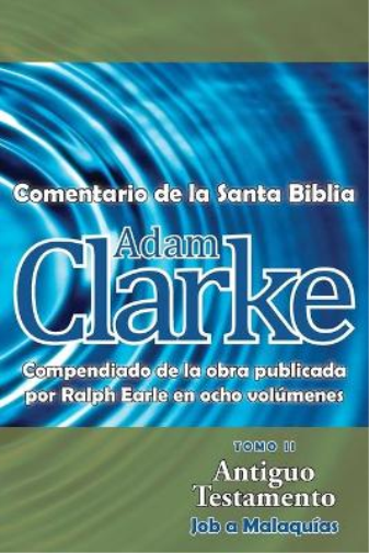 Adam Clarke, Comentario de La Santa Biblia, Tomo 2