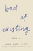 Bad At Existing