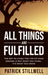 All Things Are Fulfilled