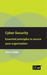 Cyber Security: Essential Principles to Secure Your Organisation